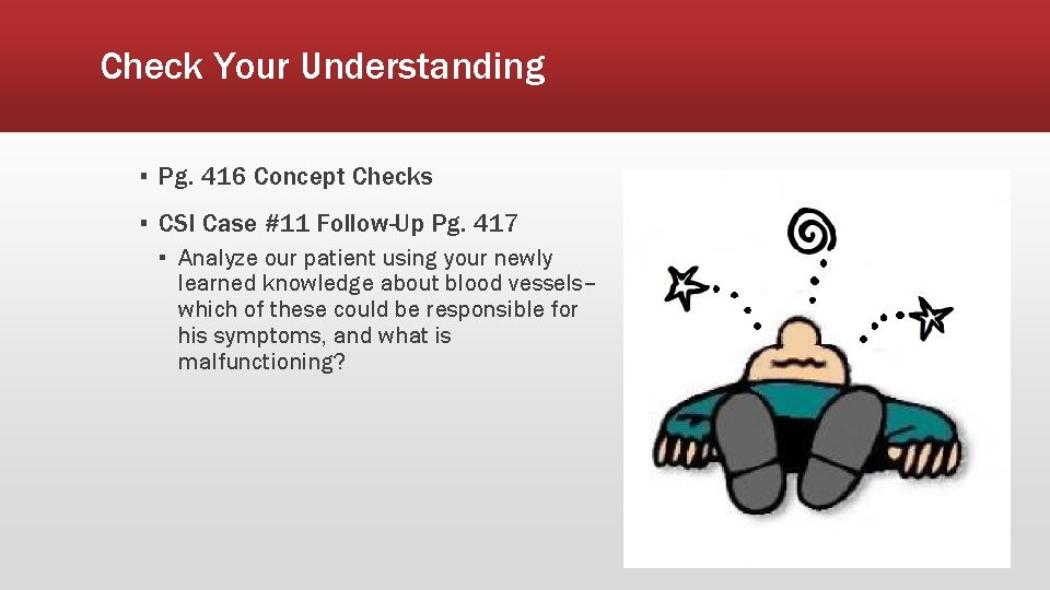 Check Your Understanding ▪ Pg. 416 Concept Checks ▪ CSI Case #11 Follow-Up Pg.