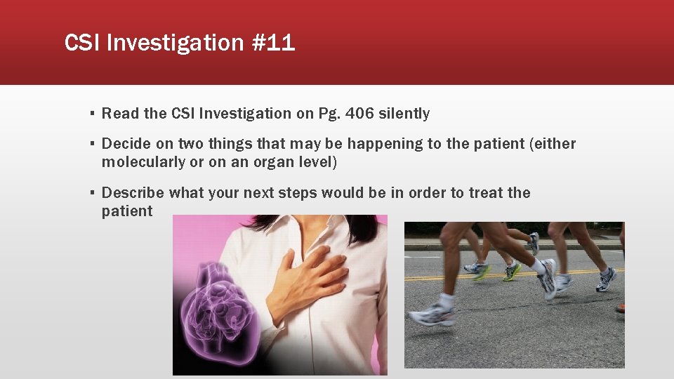 CSI Investigation #11 ▪ Read the CSI Investigation on Pg. 406 silently ▪ Decide