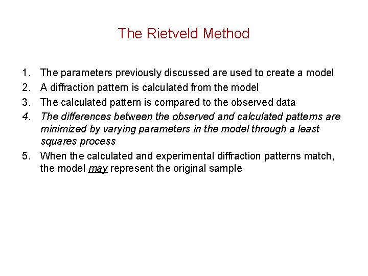 The Rietveld Method 1. 2. 3. 4. The parameters previously discussed are used to