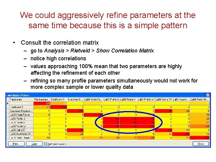 We could aggressively refine parameters at the same time because this is a simple