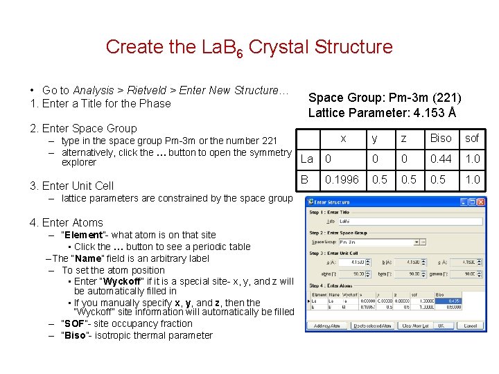 Create the La. B 6 Crystal Structure • Go to Analysis > Rietveld >