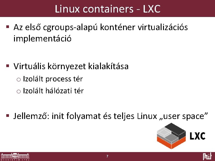 Linux containers - LXC § Az első cgroups-alapú konténer virtualizációs implementáció § Virtuális környezet