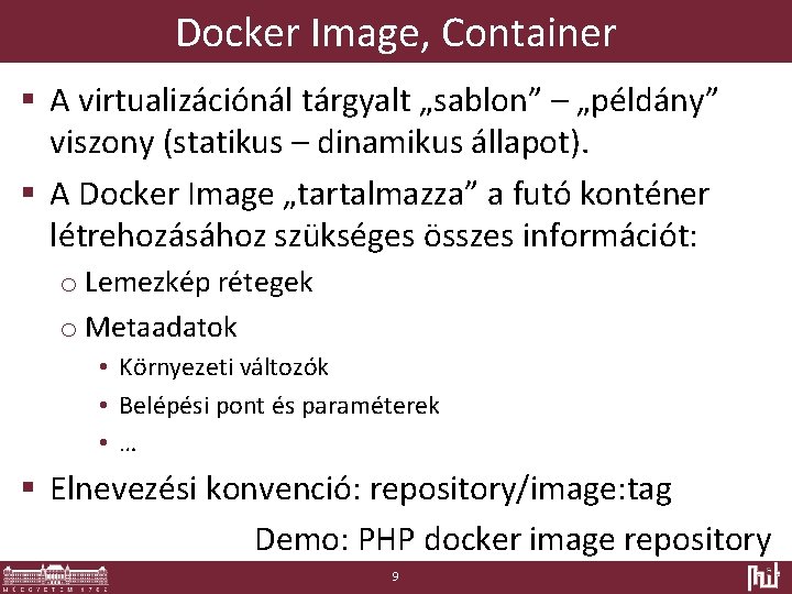 Docker Image, Container § A virtualizációnál tárgyalt „sablon” – „példány” viszony (statikus – dinamikus