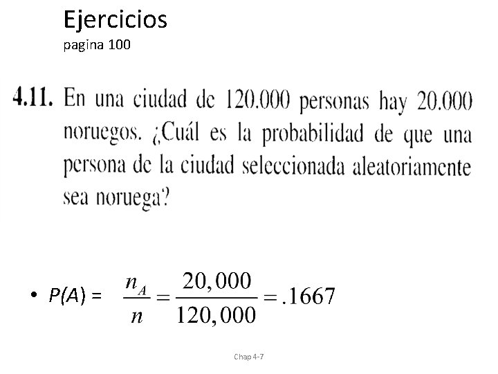 Ejercicios pagina 100 • P(A) = Chap 4 -7 Ejercicios pagina 100 • P(A) = Chap 4 -7