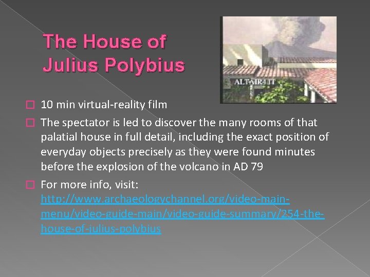 The House of Julius Polybius 10 min virtual-reality film � The spectator is led