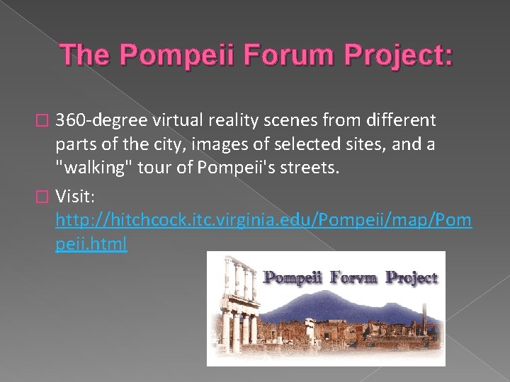 The Pompeii Forum Project: 360 -degree virtual reality scenes from different parts of the