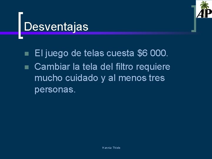 Desventajas n n El juego de telas cuesta $6 000. Cambiar la tela del