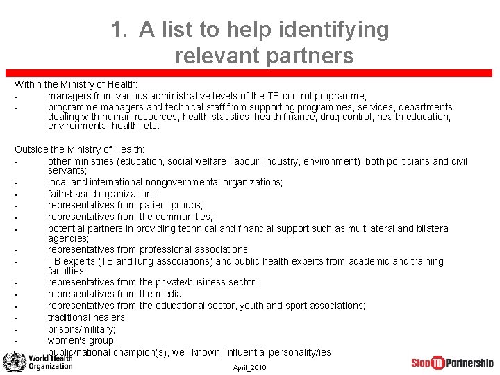 1. A list to help identifying relevant partners Within the Ministry of Health: •