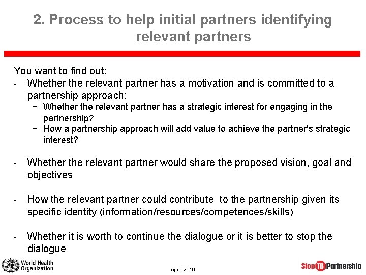 2. Process to help initial partners identifying relevant partners You want to find out: