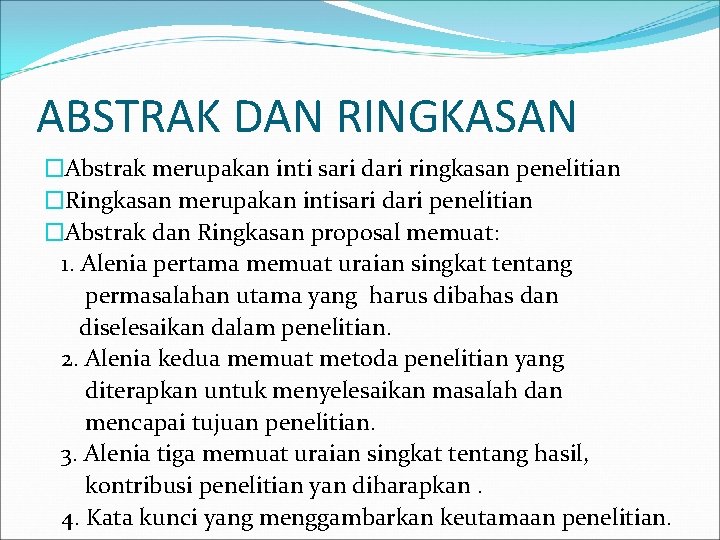 ABSTRAK DAN RINGKASAN �Abstrak merupakan inti sari dari ringkasan penelitian �Ringkasan merupakan intisari dari ABSTRAK DAN RINGKASAN �Abstrak merupakan inti sari dari ringkasan penelitian �Ringkasan merupakan intisari dari