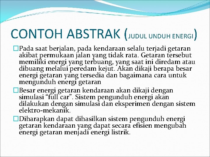 CONTOH ABSTRAK (JUDUL UNDUH ENERGI) �Pada saat berjalan, pada kendaraan selalu terjadi getaran akibat CONTOH ABSTRAK (JUDUL UNDUH ENERGI) �Pada saat berjalan, pada kendaraan selalu terjadi getaran akibat