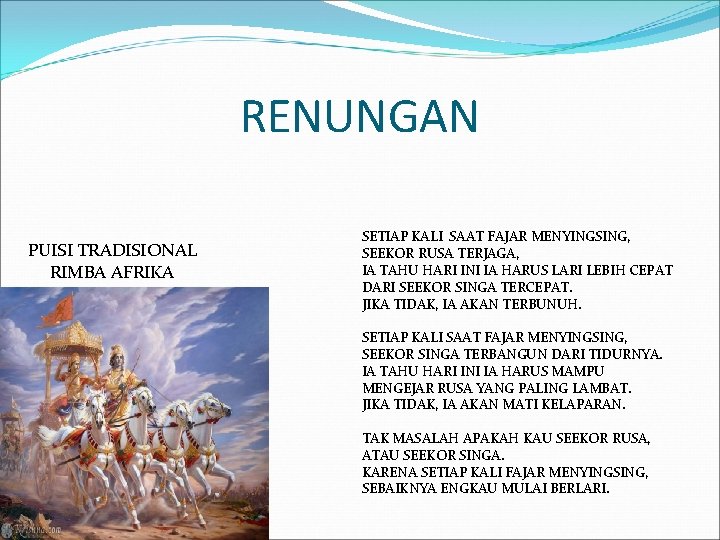 RENUNGAN PUISI TRADISIONAL RIMBA AFRIKA SETIAP KALI SAAT FAJAR MENYINGSING, SEEKOR RUSA TERJAGA, IA RENUNGAN PUISI TRADISIONAL RIMBA AFRIKA SETIAP KALI SAAT FAJAR MENYINGSING, SEEKOR RUSA TERJAGA, IA