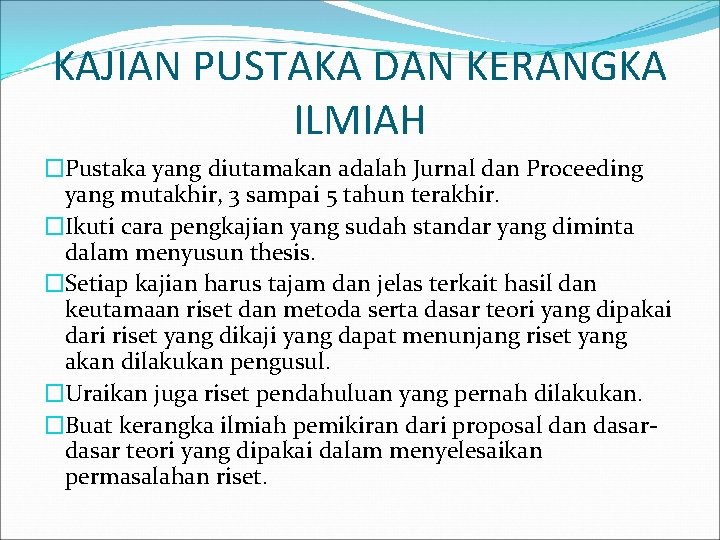 KAJIAN PUSTAKA DAN KERANGKA ILMIAH �Pustaka yang diutamakan adalah Jurnal dan Proceeding yang mutakhir, KAJIAN PUSTAKA DAN KERANGKA ILMIAH �Pustaka yang diutamakan adalah Jurnal dan Proceeding yang mutakhir,