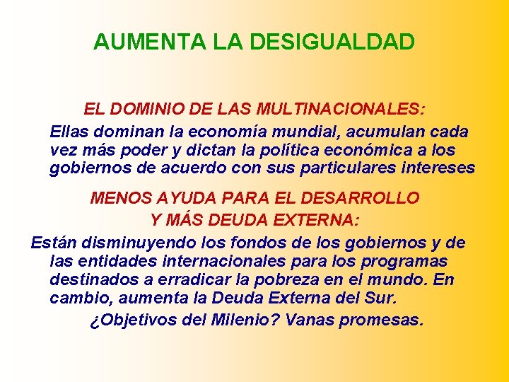 AUMENTA LA DESIGUALDAD EL DOMINIO DE LAS MULTINACIONALES: Ellas dominan la economía mundial, acumulan