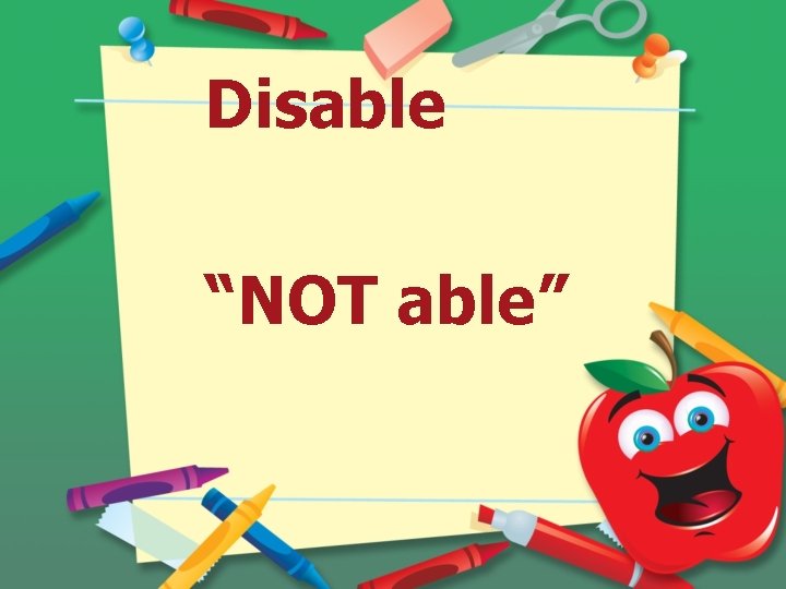 Disable “NOT able” 