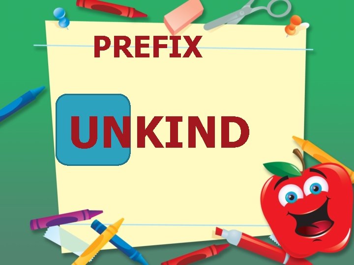 PREFIX UNKIND 