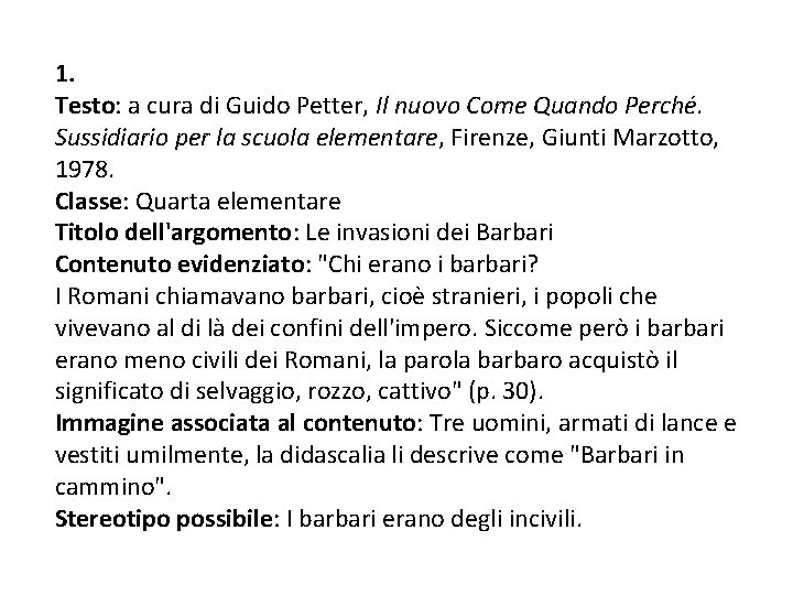 1. Testo: a cura di Guido Petter, Il nuovo Come Quando Perché. Sussidiario per