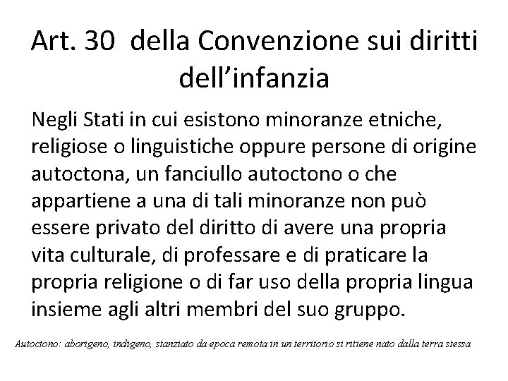 Art. 30 della Convenzione sui diritti dell’infanzia Negli Stati in cui esistono minoranze etniche,