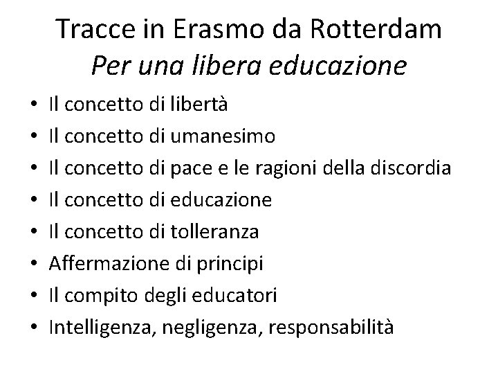 Tracce in Erasmo da Rotterdam Per una libera educazione • • Il concetto di