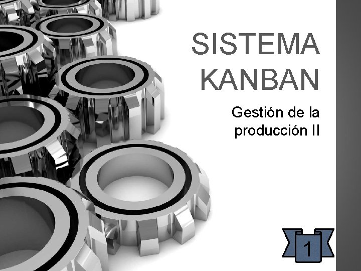 SISTEMA KANBAN Gestión de la producción II 1 