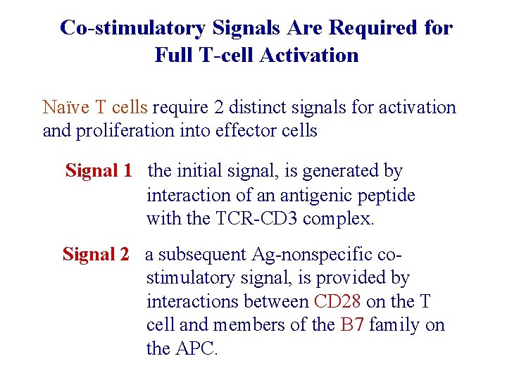 Co-stimulatory Signals Are Required for Full T-cell Activation Naïve T cells require 2 distinct