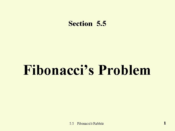 Section 5. 5 Fibonacci’s Problem 5. 5 Fibonacci's Rabbits 1 