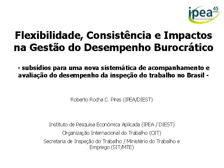 Flexibilidade, Consistência e Impactos na Gestão do Desempenho Burocrático - subsídios para uma nova