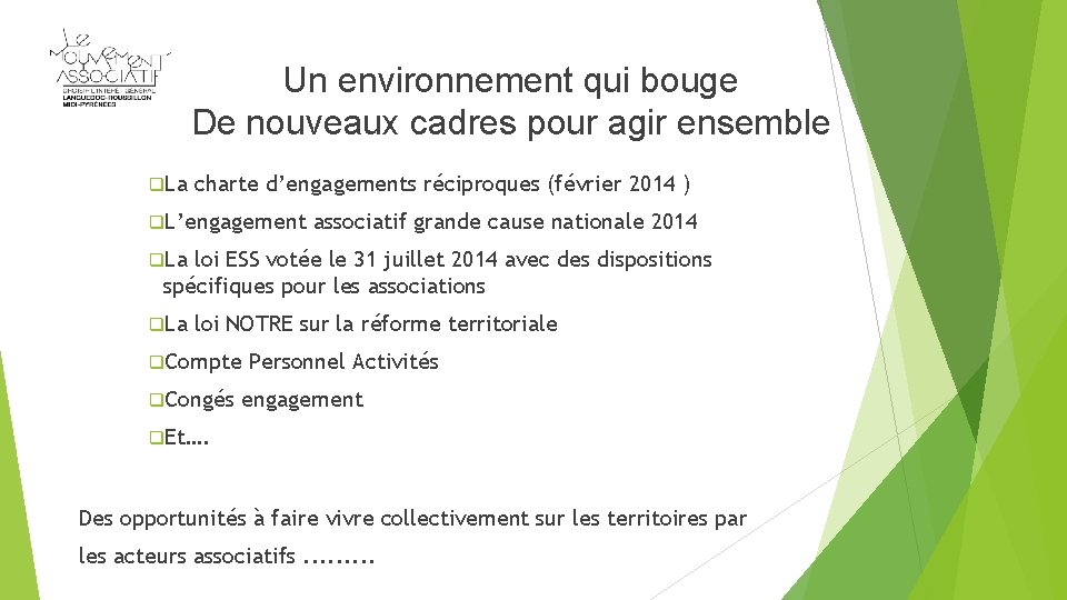 Un environnement qui bouge De nouveaux cadres pour agir ensemble q. La charte d’engagements