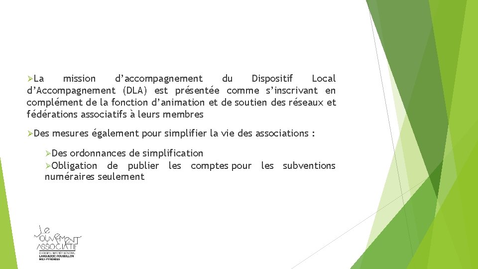  La mission d’accompagnement du Dispositif Local d’Accompagnement (DLA) est présentée comme s’inscrivant en