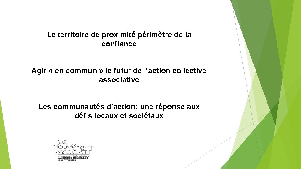 Le territoire de proximité périmètre de la confiance Agir « en commun » le