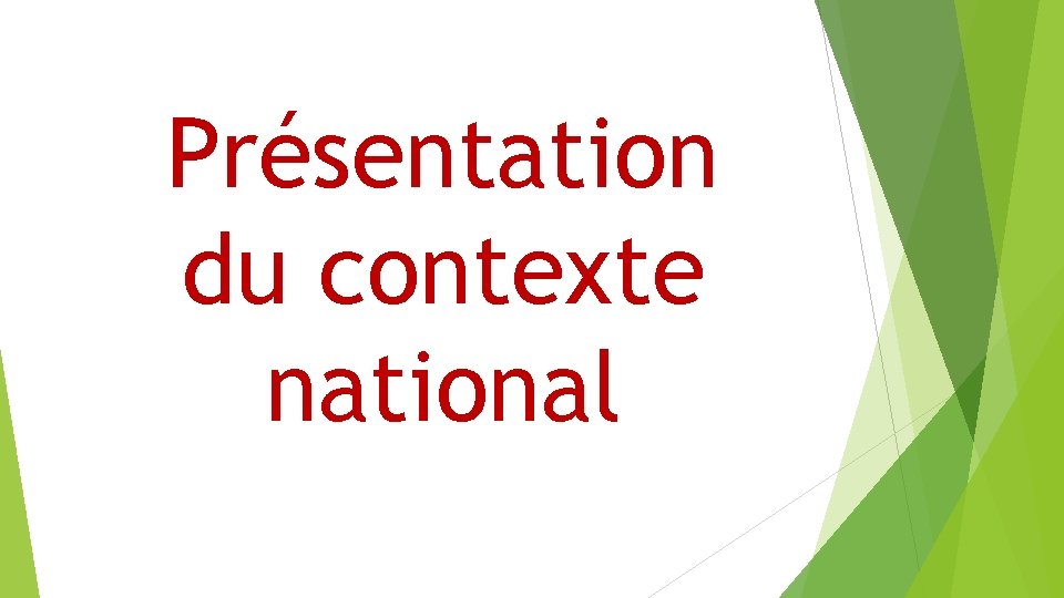 Présentation du contexte national 