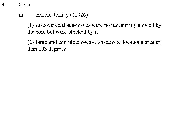 4. Core iii. Harold Jeffreys (1926) (1) discovered that s-waves were no just simply 4. Core iii. Harold Jeffreys (1926) (1) discovered that s-waves were no just simply