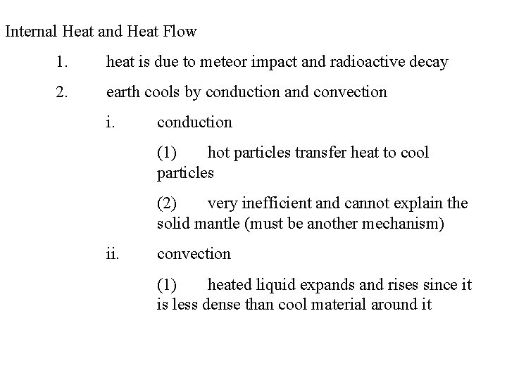 Internal Heat and Heat Flow 1. heat is due to meteor impact and radioactive Internal Heat and Heat Flow 1. heat is due to meteor impact and radioactive