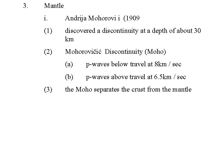 3. Mantle i. Andrija Mohorovi i (1909 (1) discovered a discontinuity at a depth 3. Mantle i. Andrija Mohorovi i (1909 (1) discovered a discontinuity at a depth