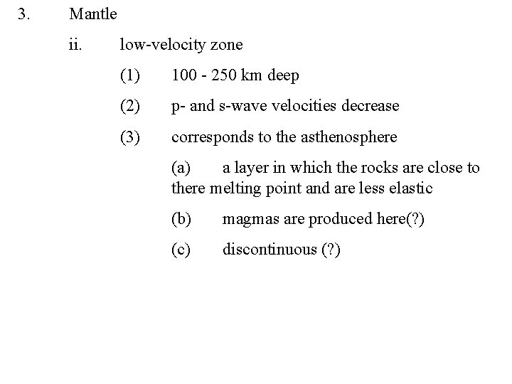 3. Mantle ii. low-velocity zone (1) 100 - 250 km deep (2) p- and 3. Mantle ii. low-velocity zone (1) 100 - 250 km deep (2) p- and