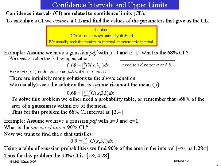 Confidence Intervals and Upper Limits Confidence intervals (CI) are related to confidence limits (CL).