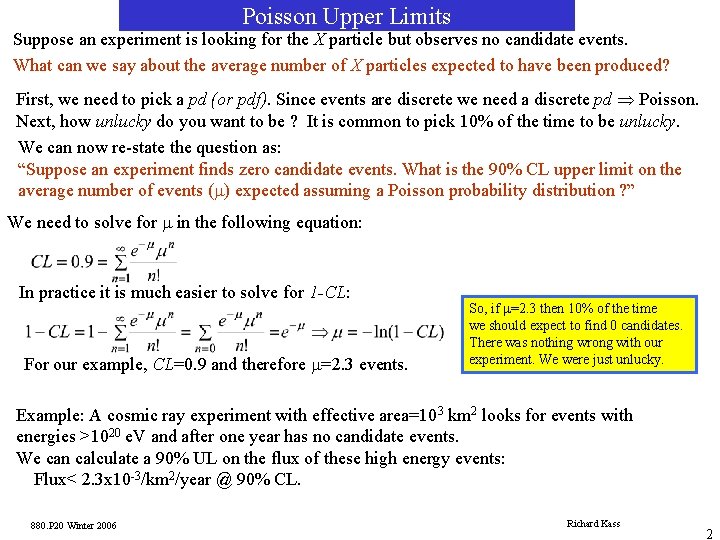 Poisson Upper Limits Suppose an experiment is looking for the X particle but observes