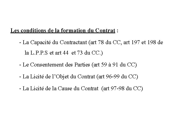 Les conditions de la formation du Contrat : - La Capacité du Contractant (art