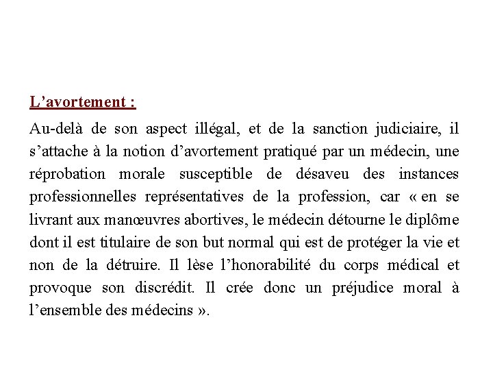 L’avortement : Au-delà de son aspect illégal, et de la sanction judiciaire, il s’attache