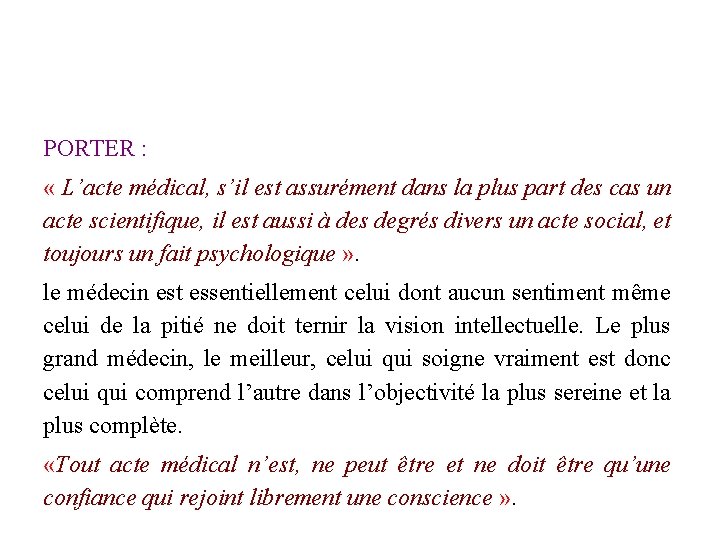 PORTER : « L’acte médical, s’il est assurément dans la plus part des cas