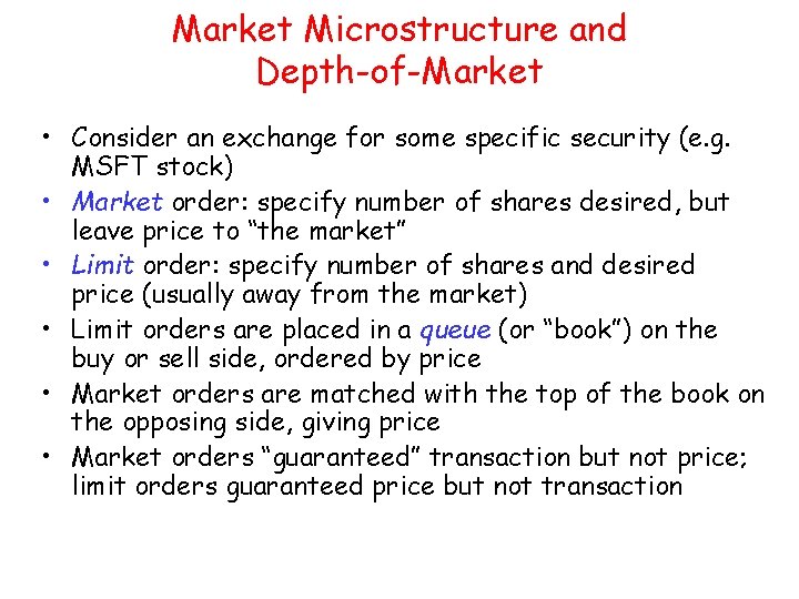 Market Microstructure and Depth-of-Market • Consider an exchange for some specific security (e. g.