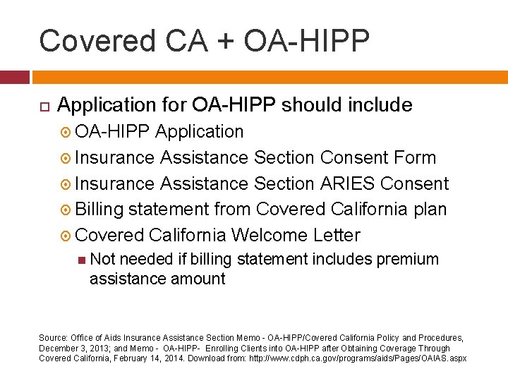 Covered CA + OA-HIPP Application for OA-HIPP should include OA-HIPP Application Insurance Assistance Section