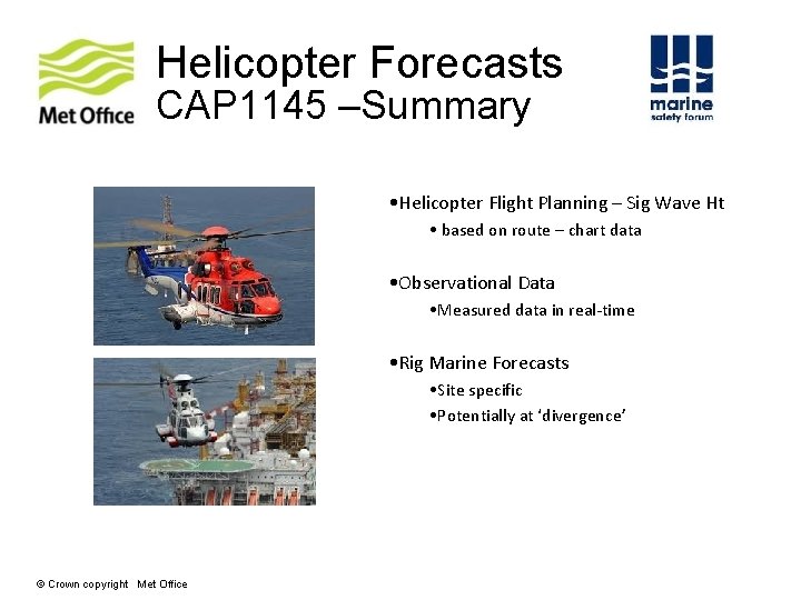 Helicopter Forecasts CAP 1145 –Summary • Helicopter Flight Planning – Sig Wave Ht • Helicopter Forecasts CAP 1145 –Summary • Helicopter Flight Planning – Sig Wave Ht •