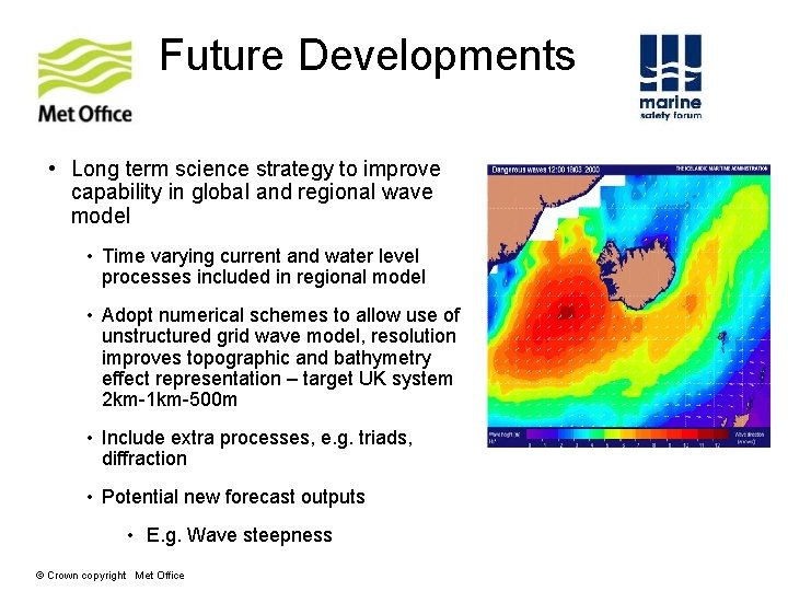 Future Developments • Long term science strategy to improve capability in global and regional Future Developments • Long term science strategy to improve capability in global and regional