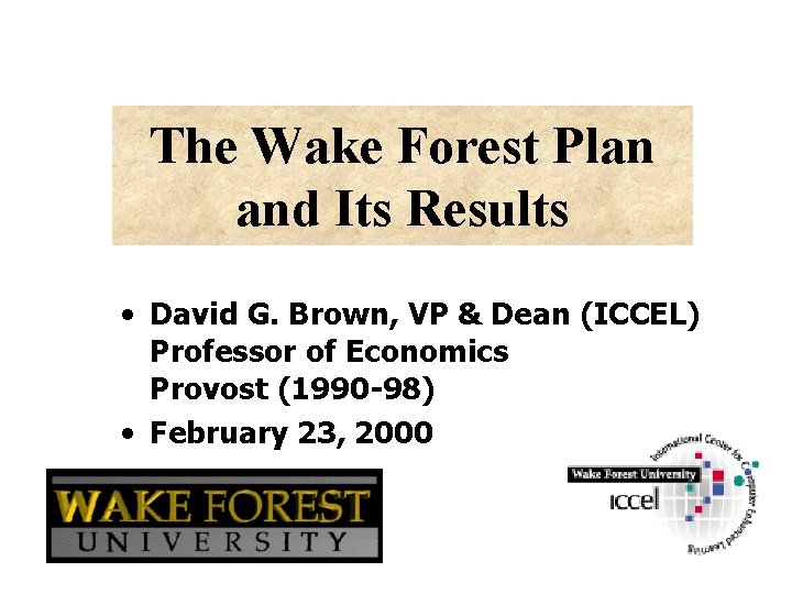 The Wake Forest Plan and Its Results • David G. Brown, VP & Dean