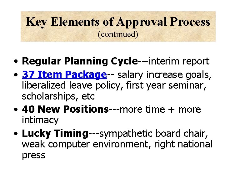 Key Elements of Approval Process (continued) • Regular Planning Cycle---interim report • 37 Item