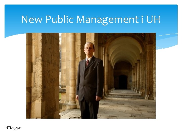 New Public Management i UH NTL 15. 9. 11 