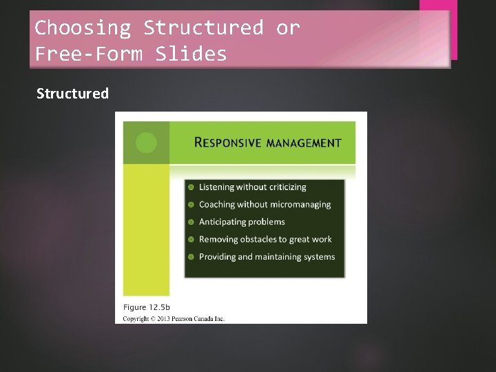 Choosing Structured or Free-Form Slides Structured 