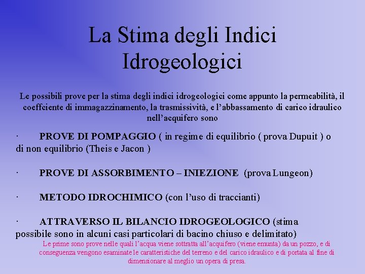 La Stima degli Indici Idrogeologici Le possibili prove per la stima degli indici idrogeologici