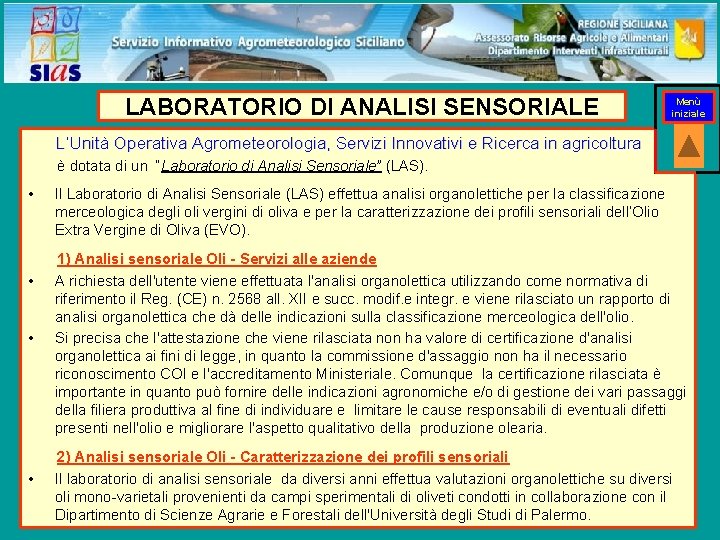 LABORATORIO DI ANALISI SENSORIALE Menù iniziale L’Unità Operativa Agrometeorologia, Servizi Innovativi e Ricerca in